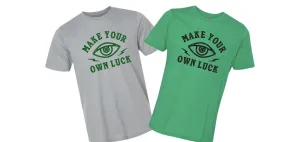 Make your own luck Tshirt