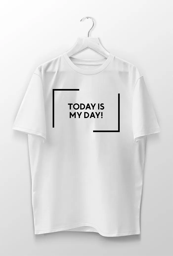 Motivational Text Printed T-Shirt with Today is my day text print, Black and White TShirt Vinyl