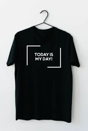 Motivational Text Printed T-Shirt with Today is my day text print, Black and White TShirt Vinyl