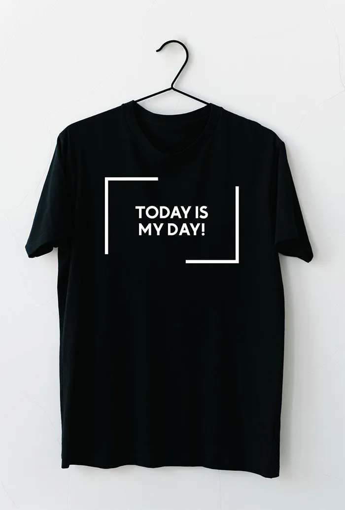 Motivational Text Printed T-Shirt with Today is my day text print, Black and White TShirt Vinyl